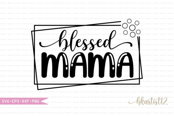 Blessed Mama SVG: A Graphics Asset for Crafts
