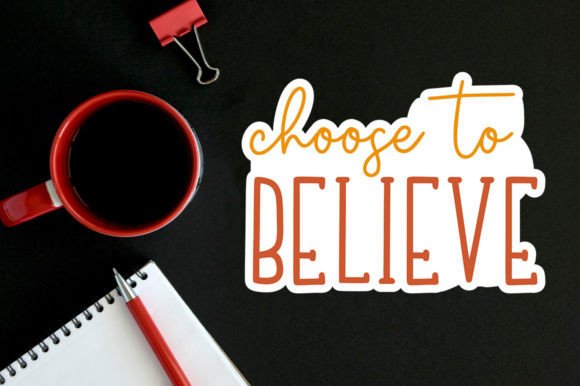Choose to Believe Sticker SVG for Graphics & Crafts