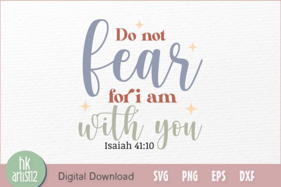 Do Not Fear for I Am with You: Graphics Asset for Crafts