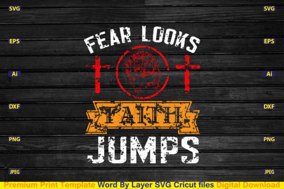 Fear Looks Faith Jumps Svg Graphics and Crafts