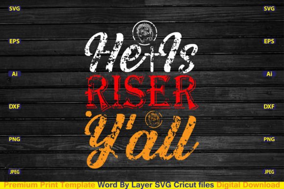 He is Riser Y’all Svg: Graphics for Crafts