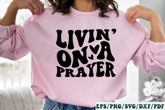Livin on a Prayer Retro Svg: Faith Graphics for Crafts & Branding