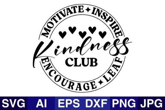 Motivate Inspire Kindness Club Encourage Graphics & Crafts
