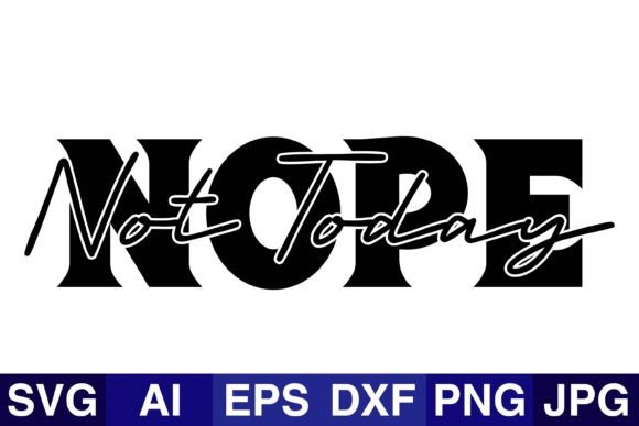 Nope Not Today-Kindness SVG PNG Design for Graphics & Crafts
