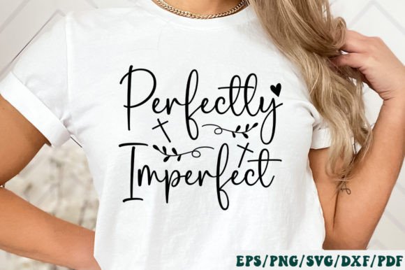 Perfectly Imperfect Svg: Graphics & Crafts for Faith-Filled Content