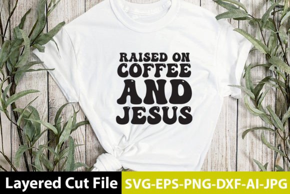 Raised on Coffee and Jesus Retro Design