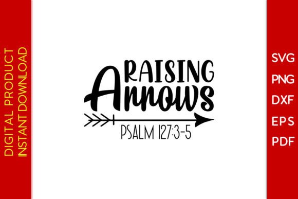 Raising Arrows Psalm SVG: Graphics for Crafts & Content