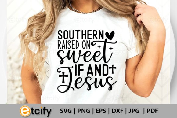 Southern Raised on Sweet if and Jesus SVG