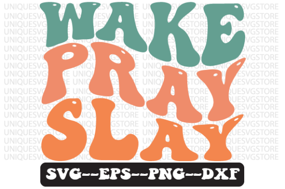 Wake Pray Slay Wavy Retro SVG for Content Publishing