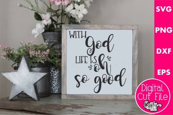 With God Life is Oh so Good: Graphics & Crafts Review
